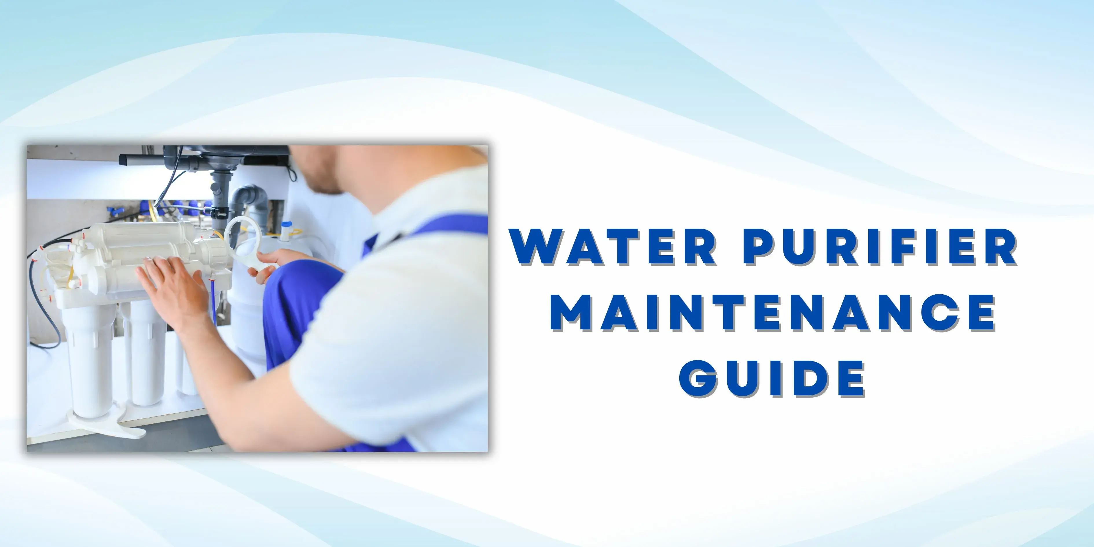 Water Purifier Maintenance Guide